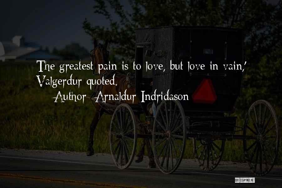 Love In Vain Quotes By Arnaldur Indridason