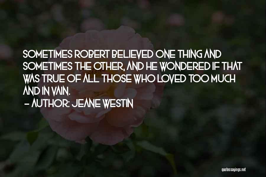 Love In Vain Quotes By Jeane Westin