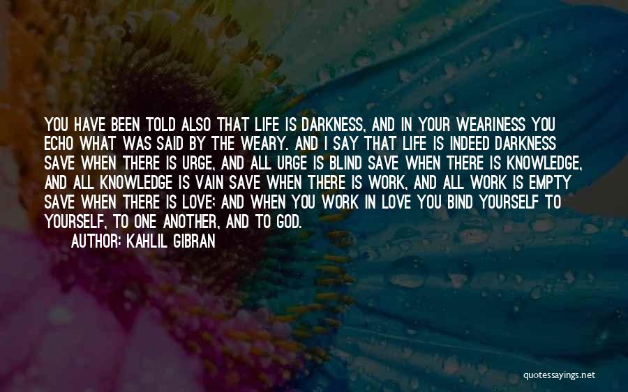 Love In Vain Quotes By Kahlil Gibran