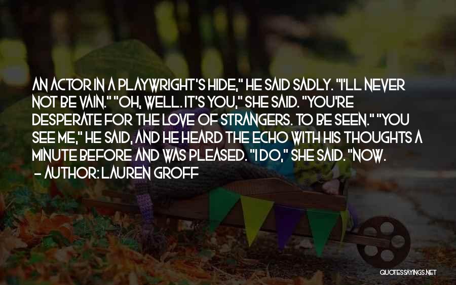 Love In Vain Quotes By Lauren Groff