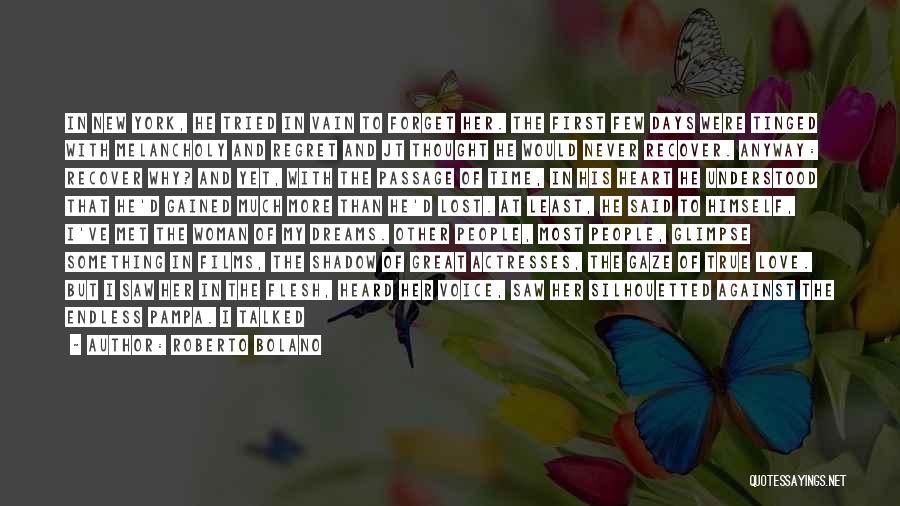 Love In Vain Quotes By Roberto Bolano Love In Vain Quotes By Roberto Bolano