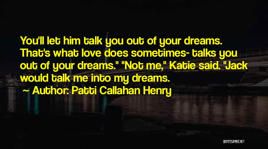 Love In Your Life Quotes By Patti Callahan Henry