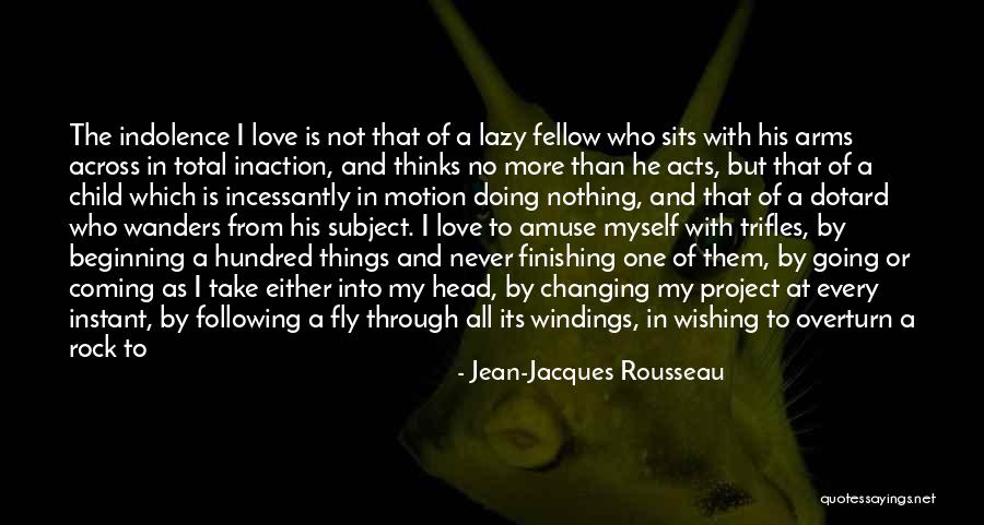 Love Inaction Quotes By Jean-Jacques Rousseau