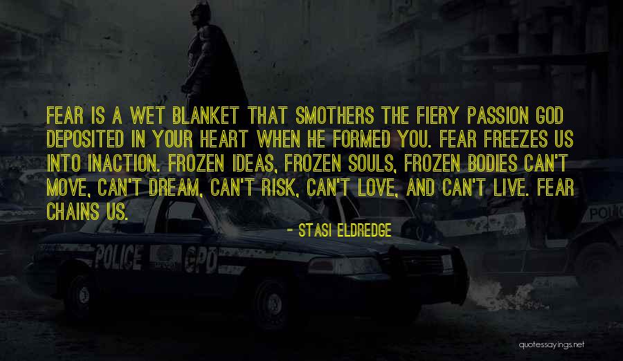 Love Inaction Quotes By Stasi Eldredge Love Inaction Quotes By Stasi Eldredge