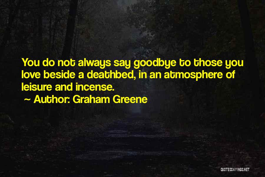 Love Incense Quotes By Graham Greene