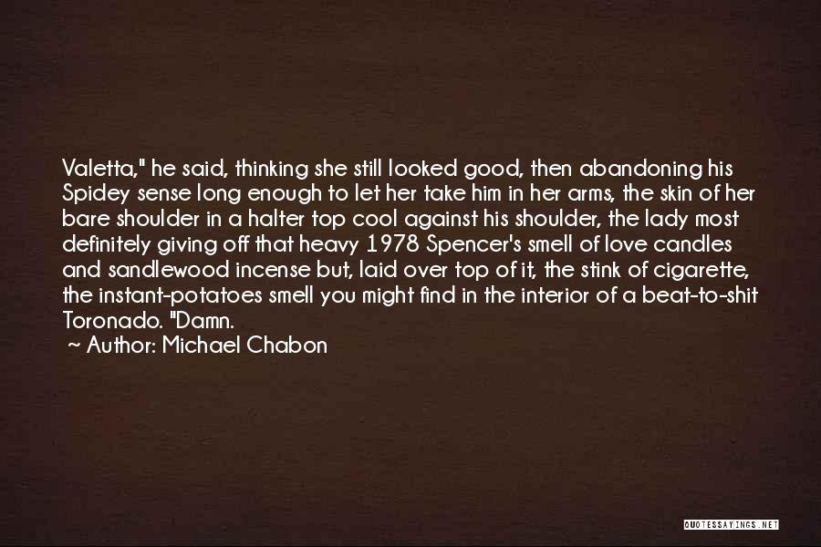 Love Incense Quotes By Michael Chabon