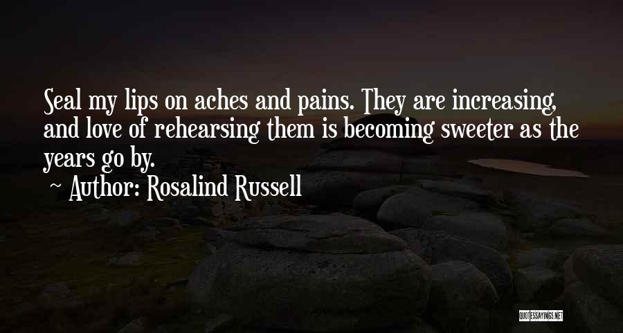 Love Increasing Quotes By Rosalind Russell