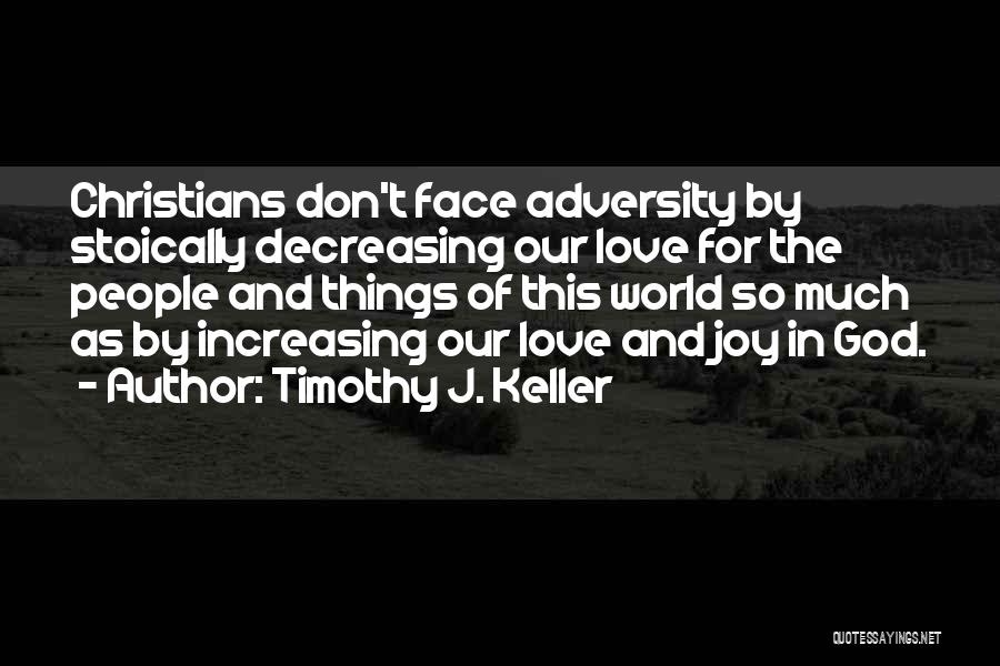 Love Increasing Quotes By Timothy J. Keller