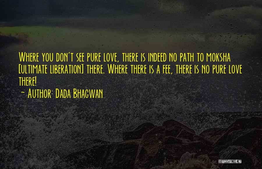 Love Indeed Quotes By Dada Bhagwan