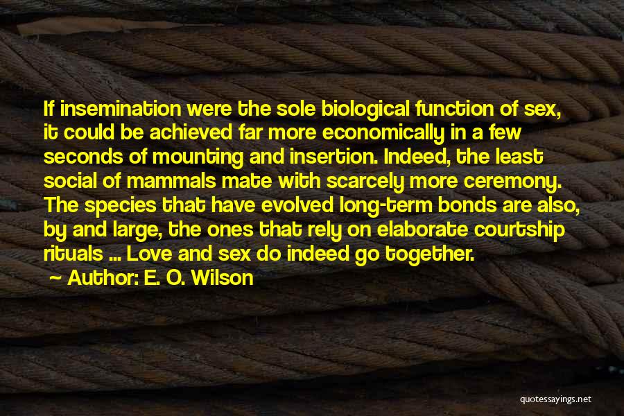 Love Indeed Quotes By E. O. Wilson