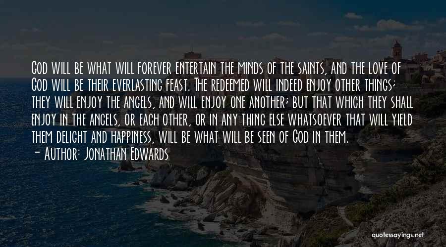Love Indeed Quotes By Jonathan Edwards