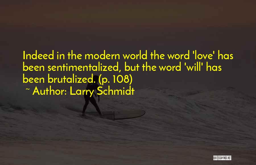 Love Indeed Quotes By Larry Schmidt