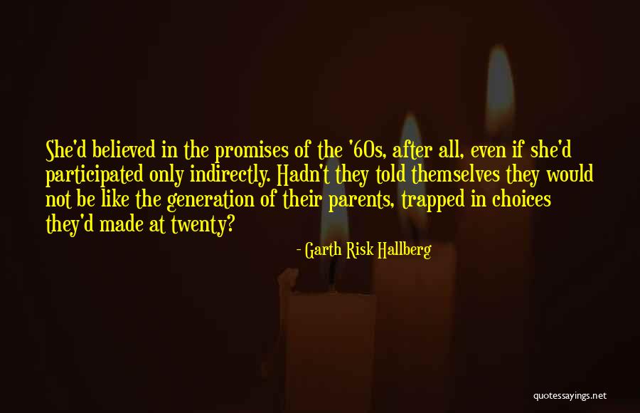Love Indirectly Quotes By Garth Risk Hallberg Love Indirectly Quotes By Garth Risk Hallberg