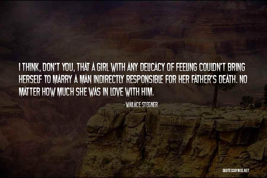 Love Indirectly Quotes By Wallace Stegner Love Indirectly Quotes By Wallace Stegner