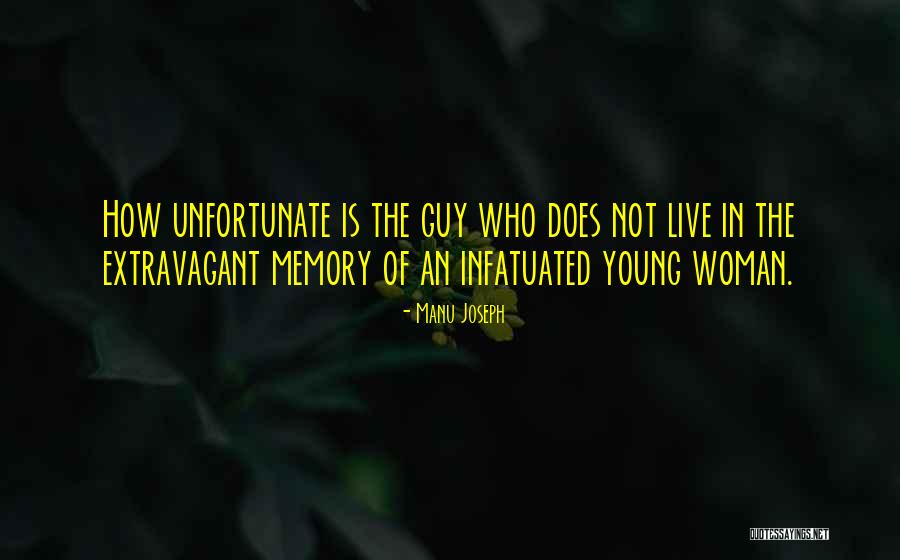 Love Infatuation Quotes By Manu Joseph Love Infatuation Quotes By Manu Joseph