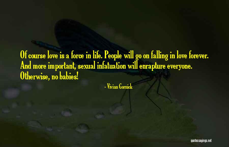 Love Infatuation Quotes By Vivian Gornick Love Infatuation Quotes By Vivian Gornick