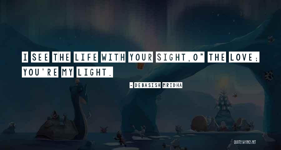 Love Insight Quotes By Debasish Mridha Love Insight Quotes By Debasish Mridha