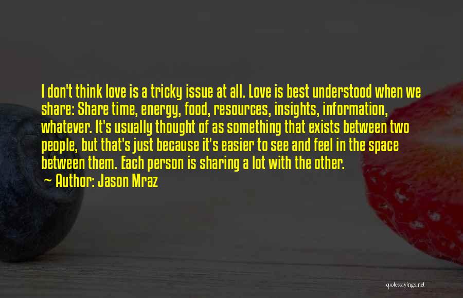 Love Insights Quotes By Jason Mraz