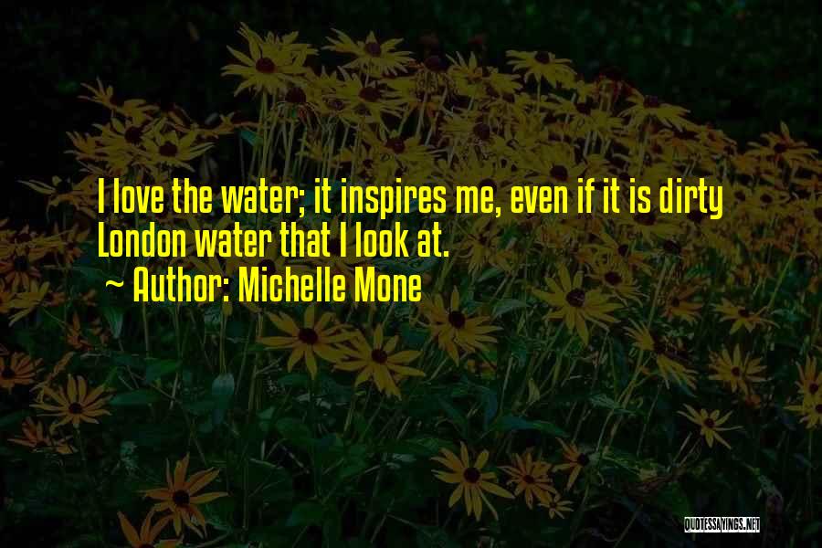 Love Inspires Me Quotes By Michelle Mone