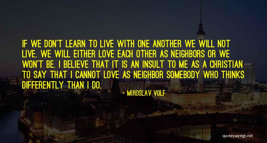 Love Insult Quotes By Miroslav Volf Love Insult Quotes By Miroslav Volf