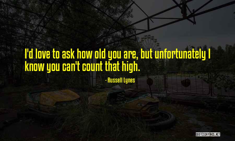 Love Insult Quotes By Russell Lynes Love Insult Quotes By Russell Lynes