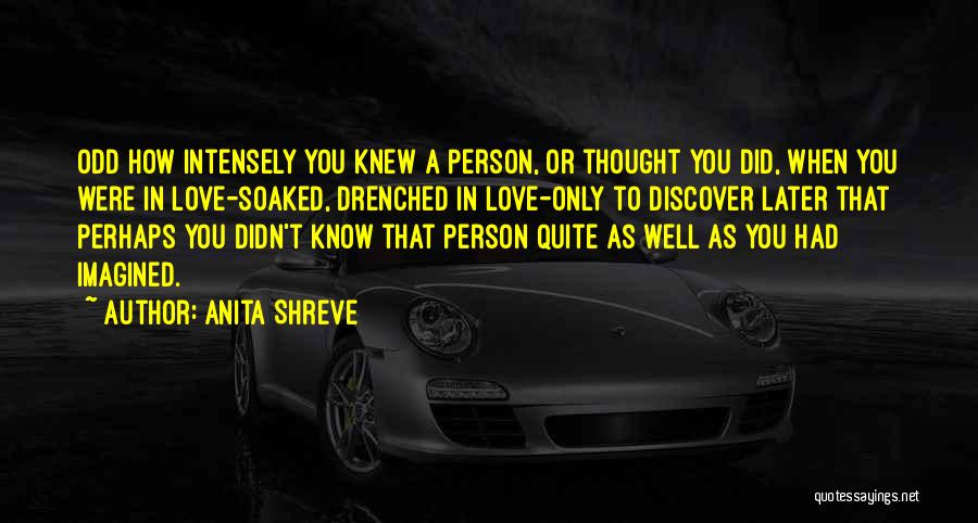 Love Intensely Quotes By Anita Shreve