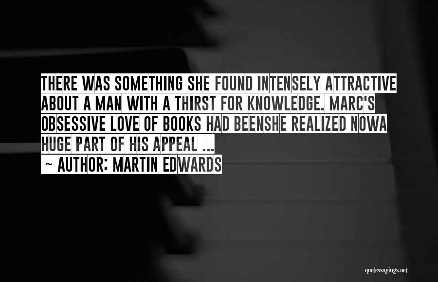 Love Intensely Quotes By Martin Edwards