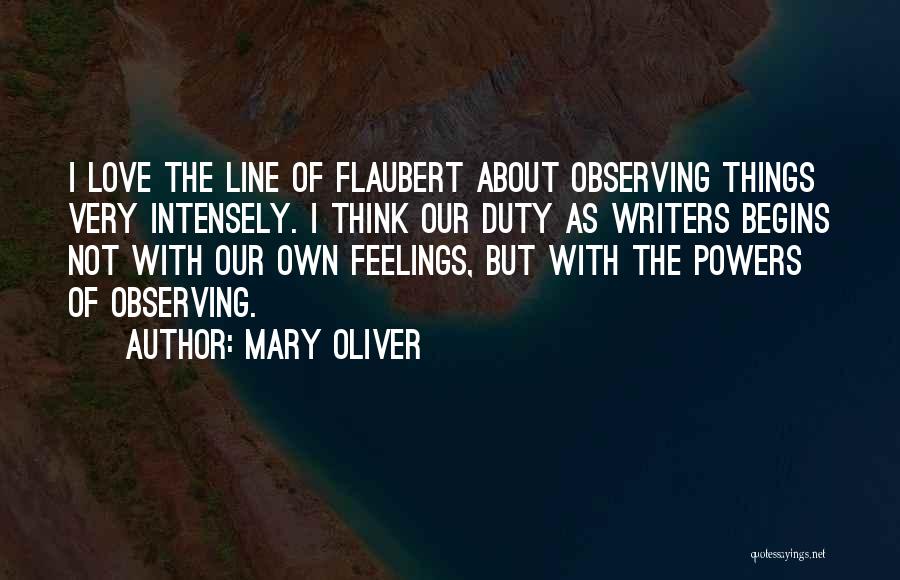 Love Intensely Quotes By Mary Oliver