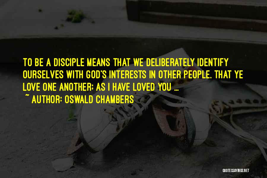 Love Interests Quotes By Oswald Chambers Love Interests Quotes By Oswald Chambers