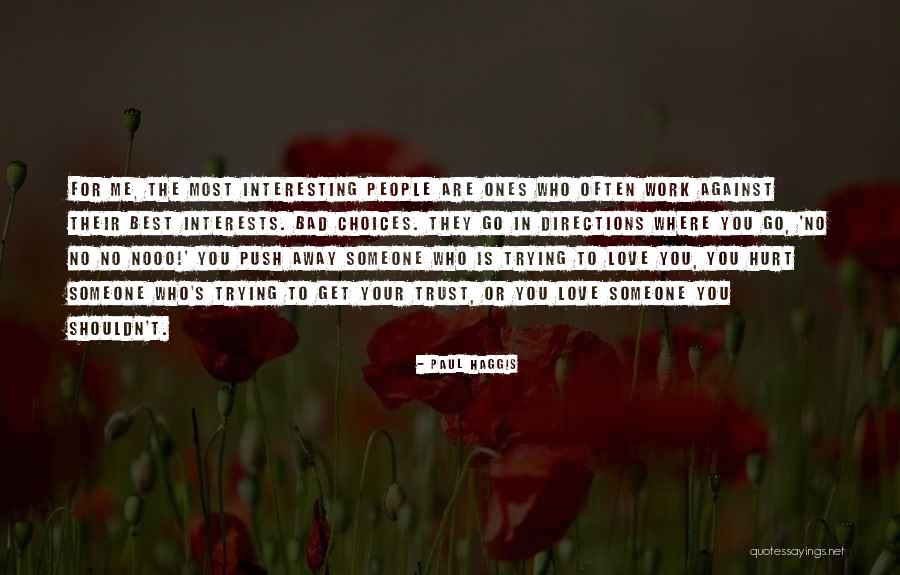 Love Interests Quotes By Paul Haggis Love Interests Quotes By Paul Haggis
