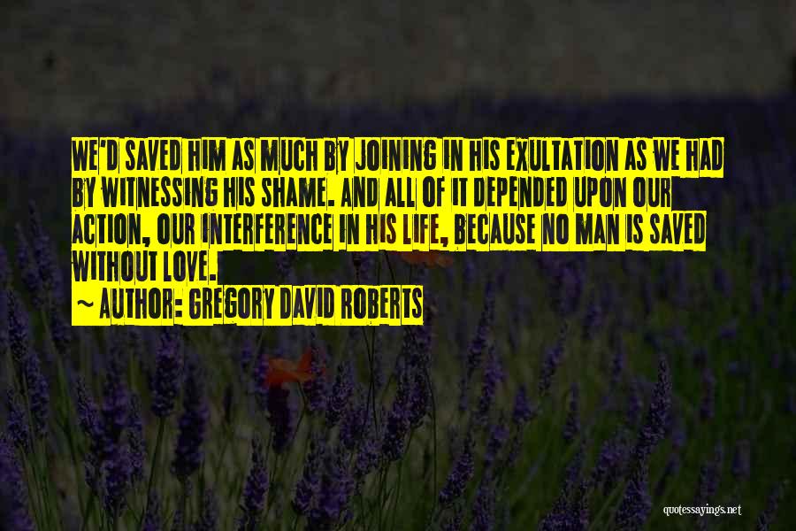 Love Interference Quotes By Gregory David Roberts