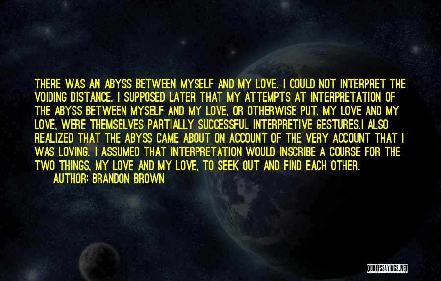 Love Interpretation Quotes By Brandon Brown