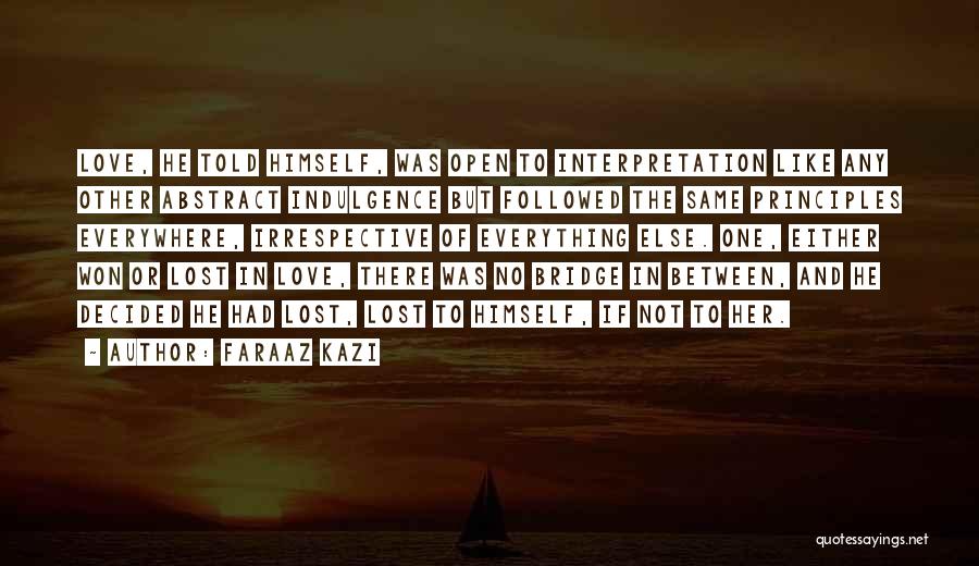 Love Interpretation Quotes By Faraaz Kazi