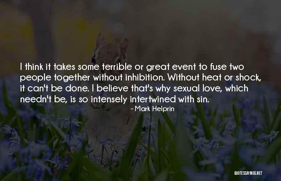 Love Intertwined Quotes By Mark Helprin Love Intertwined Quotes By Mark Helprin