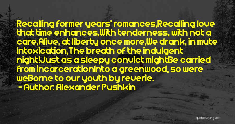 Love Intoxication Quotes By Alexander Pushkin