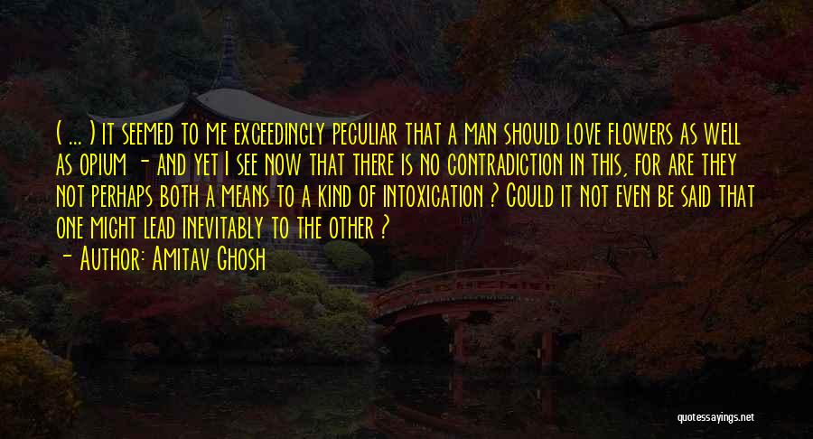 Love Intoxication Quotes By Amitav Ghosh