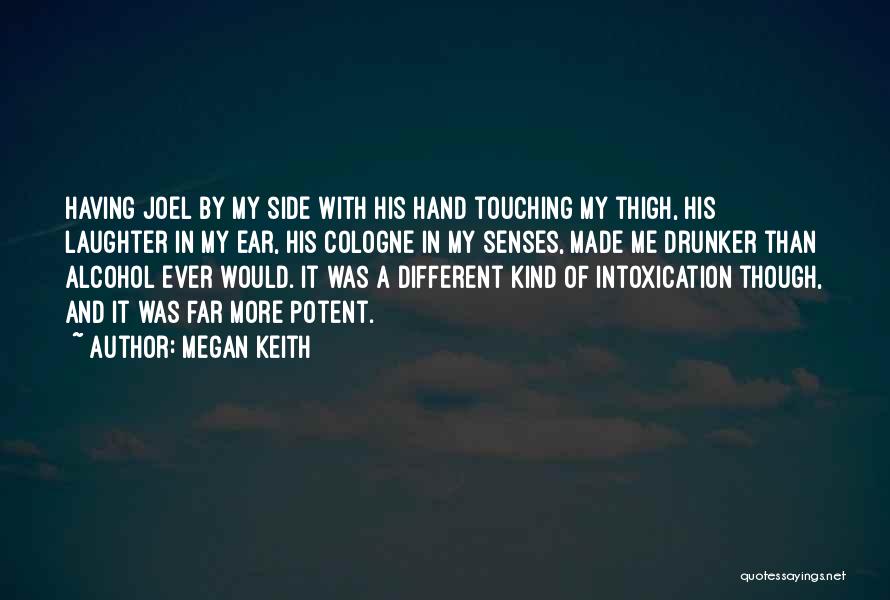 Love Intoxication Quotes By Megan Keith