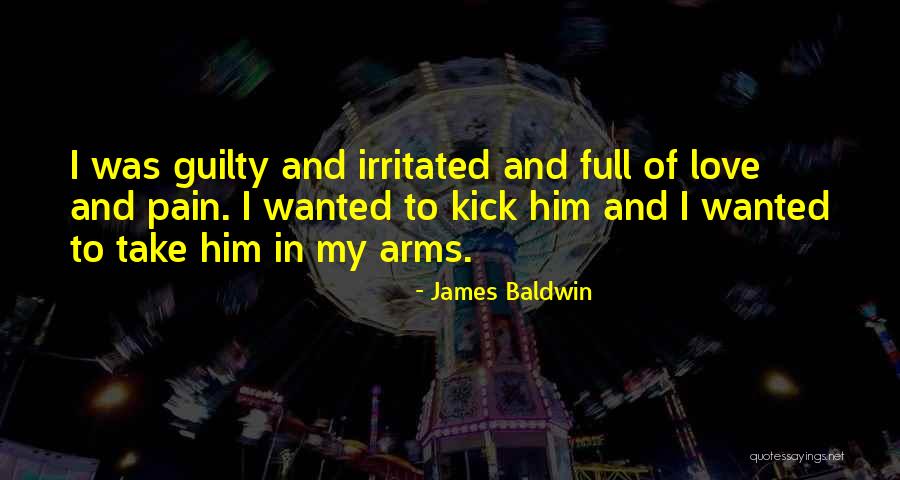 Love Irritated Quotes By James Baldwin Love Irritated Quotes By James Baldwin