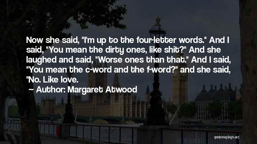 Love Is A 4 Letter Word Quotes By Margaret Atwood