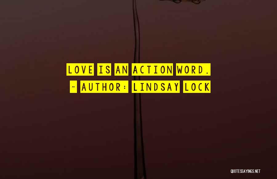 Love Is A Action Word Quotes By Lindsay Lock