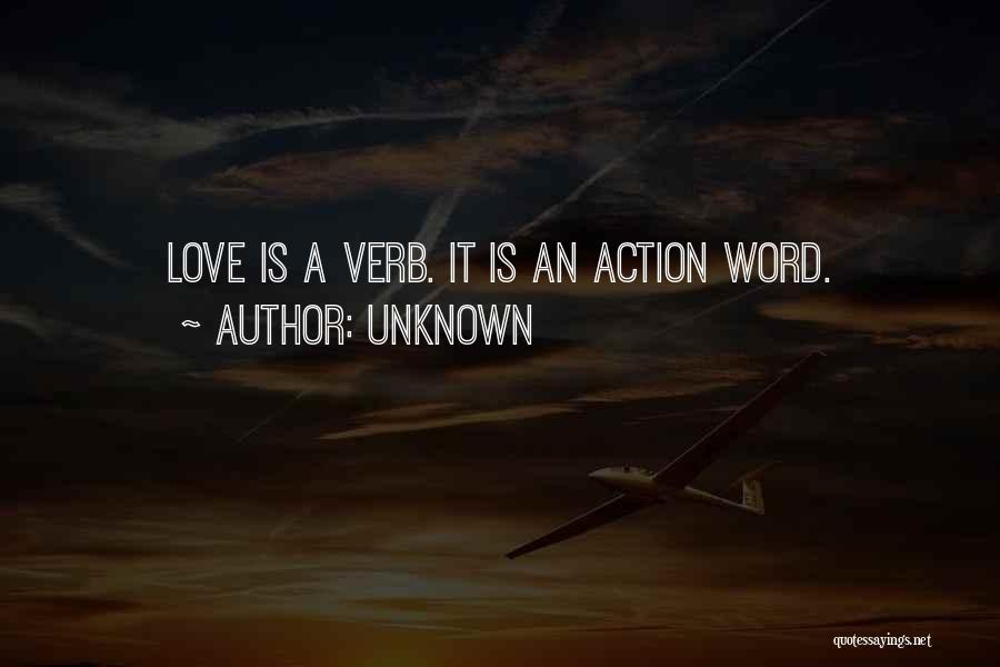 Love Is A Action Word Quotes By Unknown