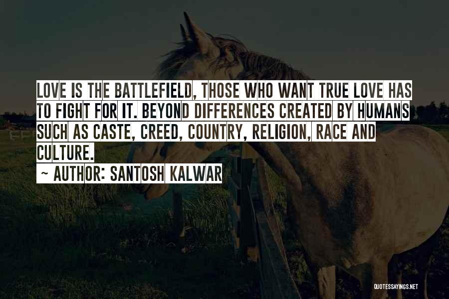Love Is A Battlefield Quotes By Santosh Kalwar