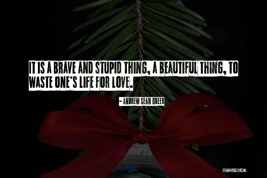 Love Is A Beautiful Thing Quotes By Andrew Sean Greer Love Is A Beautiful Thing Quotes By Andrew Sean Greer