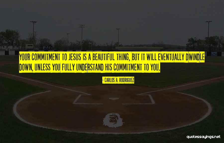 Love Is A Beautiful Thing Quotes By Carlos A. Rodriguez Love Is A Beautiful Thing Quotes By Carlos A. Rodriguez