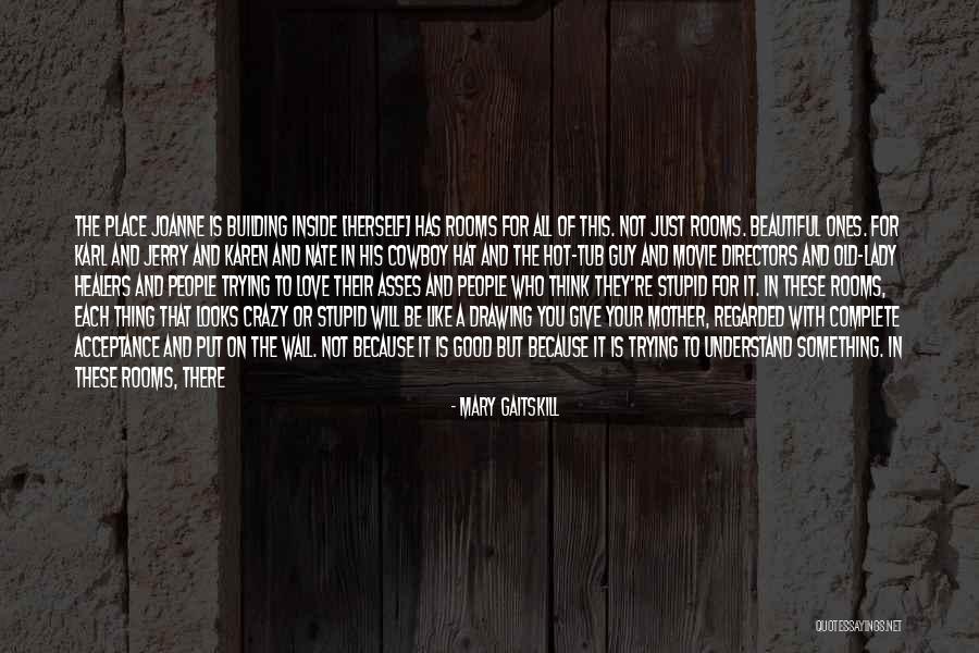 Love Is A Beautiful Thing Quotes By Mary Gaitskill Love Is A Beautiful Thing Quotes By Mary Gaitskill