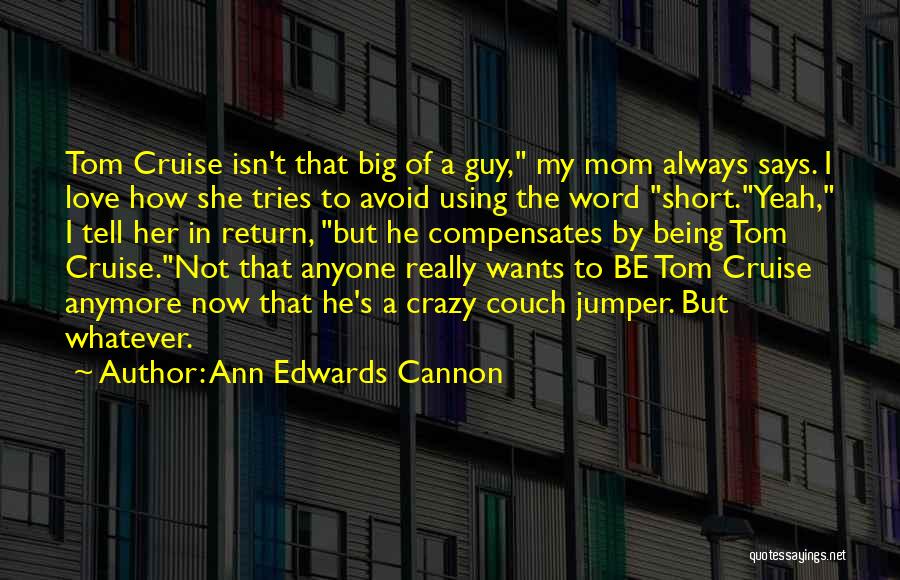 Love Is A Big Word Quotes By Ann Edwards Cannon