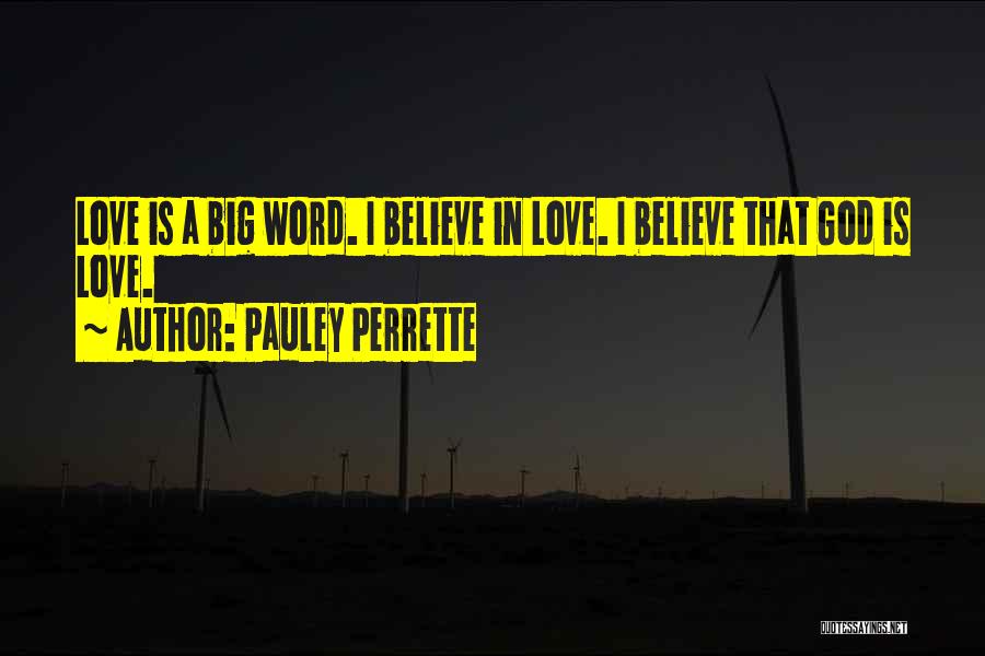 Love Is A Big Word Quotes By Pauley Perrette