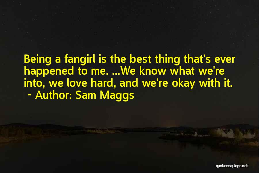 Love Is A Hard Thing Quotes By Sam Maggs