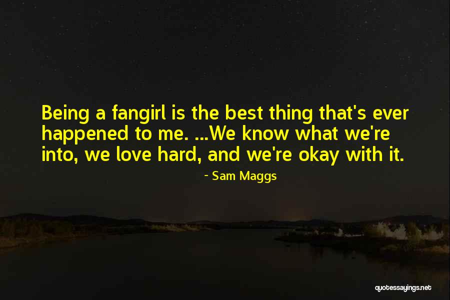 Love Is A Hard Thing Quotes By Sam Maggs