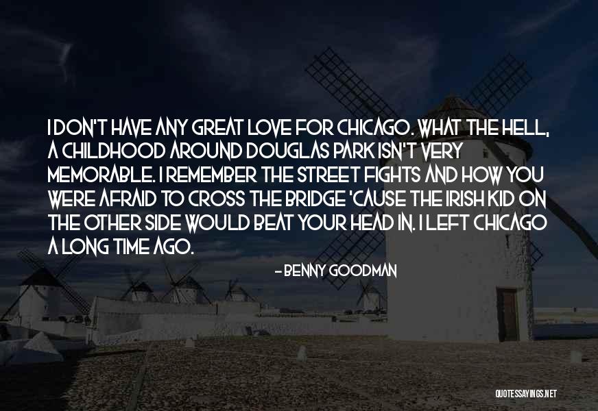 Love Is A One Way Street Quotes By Benny Goodman Love Is A One Way Street Quotes By Benny Goodman